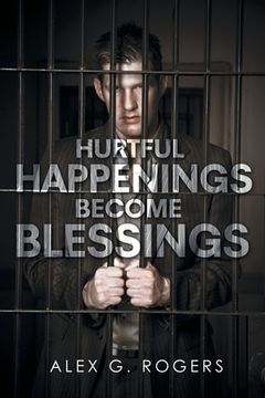 portada Hurtful Happenings Become Blessings (en Inglés)