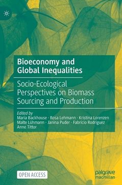 portada Bioeconomy and Global Inequalities: Socio-Ecological Perspectives on Biomass Sourcing and Production (en Inglés)