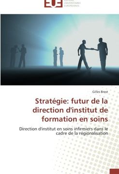 portada Stratégie: futur de la direction d'institut de formation en soins: Direction d'institut en soins infirmiers dans le cadre de la régionalisation