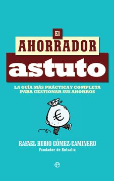 portada El Ahorrador Astuto: La Guía más Práctica y Completa Para Gestionar sus Ahorros (in Spanish)