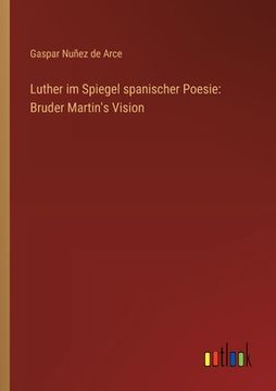 portada Luther im Spiegel spanischer Poesie: Bruder Martin's Vision (in German)