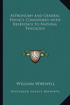portada astronomy and general physics considered with reference to natural theology (en Inglés)