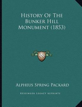 portada history of the bunker hill monument (1853) (in English)
