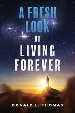 portada A Fresh Look at Living Forever (en Inglés)