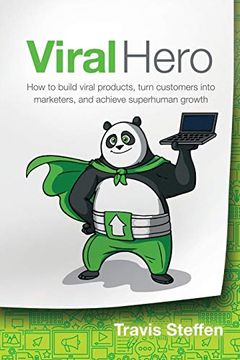portada Viral Hero: How to Build Viral Products, Turn Customers Into Marketers, and Achieve Superhuman Growth (en Inglés)
