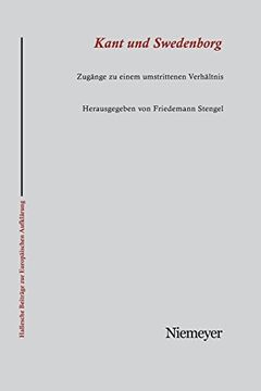 portada Kant und Swedenborg: Zugänge zu Einem Umstrittenen Verhältnis (en Alemán)