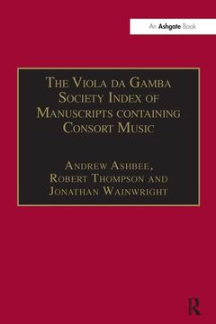 portada The Viola da Gamba Society Index of Manuscripts Containing Consort Music: Volume i (The Viola da Gamba Society Index of Manuscripts Containing Consort Music, Volume 1)