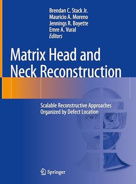 portada Matrix Head and Neck Reconstruction: Scalable Reconstructive Approaches Organized by Defect Location (en Inglés)