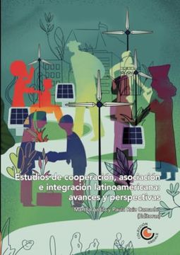 portada Estudios de Cooperación, Asociación e Integración Latinoamericana: Avances y Perspectivas