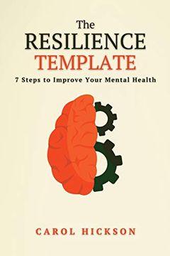portada The Resilience Template: 7 Steps to Improve Your Mental Health: 1 (en Inglés)