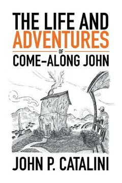 portada The Life and Adventures of Come-Along John (in English)