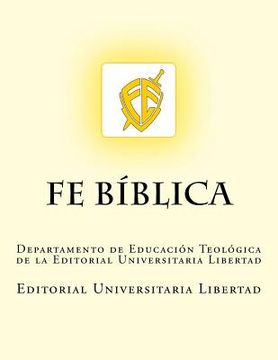 portada Fe Biblica: Departamento de Educación Teológica de la Universidad Libertad