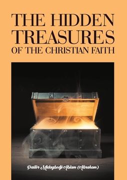 portada The Hidden Treasures of the Christian Faith (in English)