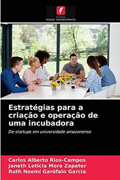 portada Estratégias Para a Criação e Operação de uma Incubadora: De Startups em Universidade Amazonense (en Portugués)