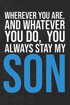 portada Wherever you Are, and Whatever you do, you Always Stay my son (en Inglés)