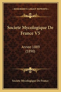 portada Societe Mycologique De France V5: Annee 1889 (1890) (en Francés)