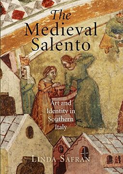 portada The Medieval Salento: Art and Identity in Southern Italy (The Middle Ages Series) 