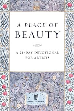 portada A Place of Beauty: A 21-Day Devotional for Artists (en Inglés)