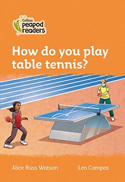 portada Level 4 – how do you Play Table Tennis? (Collins Peapod Readers) (en Inglés)