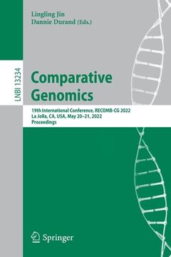 portada Comparative Genomics: 19th International Conference, Recomb-CG 2022, La Jolla, Ca, Usa, May 20-21, 2022, Proceedings (in English)