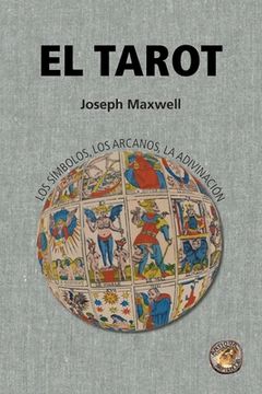 portada El Tarot: los símbolos, los arcanos, la adivinación