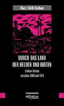 portada Durch das Land der Helden und Hirten: Balkan-Reisen Zwischen 1898 und 1920 (en Alemán)