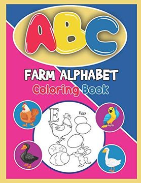 portada Abc Farm Alphabet Coloring Book: Abc Farm Alphabet Activity Coloring Book, Farm Alphabet Coloring Books for Toddlers and Ages 2, 3, 4, 5 - Early Learning Coloring Books, the Little abc Coloring Book (in English)