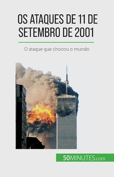 portada Os ataques de 11 de Setembro de 2001: O ataque que chocou o mundo (en Portugués)