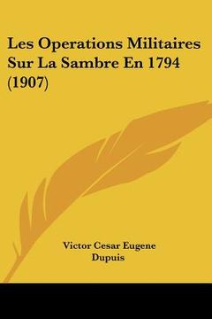 portada Les Operations Militaires Sur La Sambre En 1794 (1907) (en Francés)
