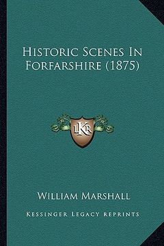 portada historic scenes in forfarshire (1875)