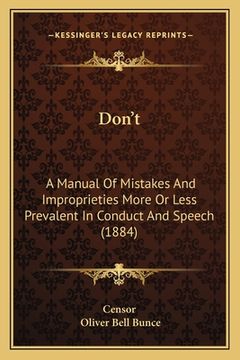 portada don't: a manual of mistakes and improprieties more or less prevalent in conduct and speech (1884) (in English)