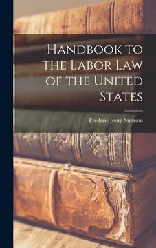 portada Handbook to the Labor Law of the United States (en Inglés)
