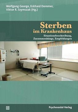 portada Sterben im Krankenhaus: Situationsbeschreibung, Zusammenhänge, Empfehlungen (en Alemán)