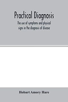 portada Practical Diagnosis; The use of Symptoms and Physical Signs in the Diagnosis of Disease (in English)