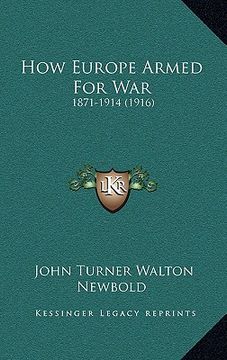 portada how europe armed for war: 1871-1914 (1916) (in English)