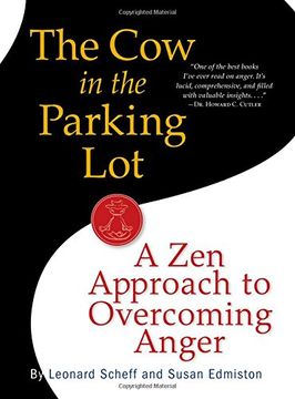 The cow in the Parking Lot: A zen Approach to Overcoming Anger (en Inglés)