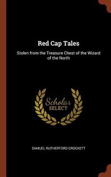 portada Red Cap Tales: Stolen from the Treasure Chest of the Wizard of the North (en Inglés)
