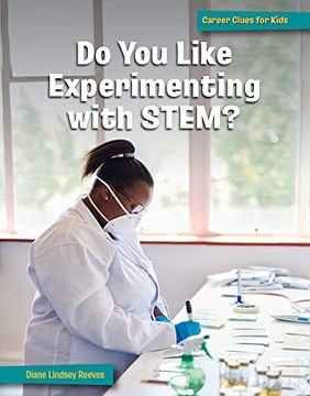 portada Do you Like Experimenting With Stem? (21St Century Skills Library: Career Clues for Kids) (en Inglés)