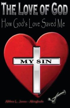 portada The Love of God: How God's Love Saved Me (en Inglés)