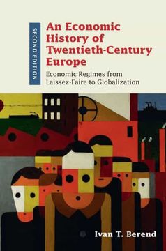 portada An Economic History of Twentieth-Century Europe: Economic Regimes From Laissez-Faire to Globalization (in English)