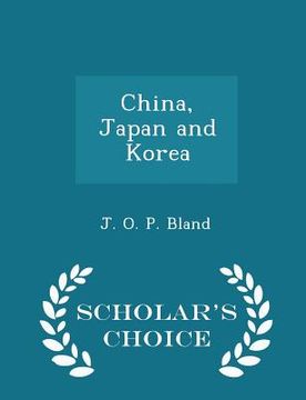 portada China, Japan and Korea - Scholar's Choice Edition (en Inglés)