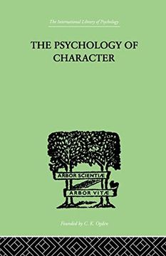 portada The Psychology of Character: With a Survey of Personality in General (en Inglés)