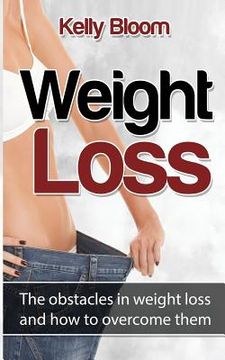 portada Weight Loss: The Obstacles in Weight Loss and How to Overcome Them (in English)