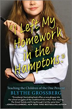 portada I Left my Homework in the Hamptons: Teaching the Children of the one Percent (in English)