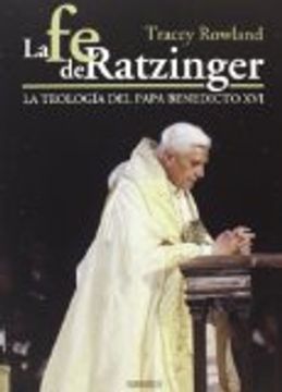 portada la fe de ratzinger. la teología del papa benedicto xvi. (in Spanish)
