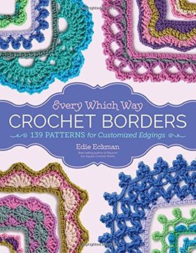 portada Every Which way Crochet Borders: 139 Patterns for Customized Edgings (en Inglés)
