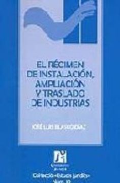 portada El Regimen de Instalacion, Ampliacion y Traslado de Industrias (in Spanish)