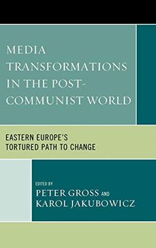 portada Media Transformations in the Post-Communist World: Eastern Europe's Tortured Path to Change (en Inglés)