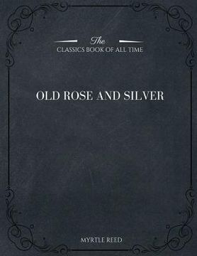 portada Old Rose and Silver (en Inglés)