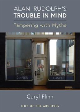 portada Alan Rudolph's Trouble in Mind: Tampering With Myths (Out of the Archives) (en Inglés)